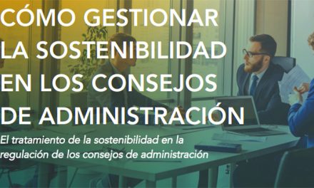 Nueva guía de sostenibilidad en empresas orientada a los consejos de administración