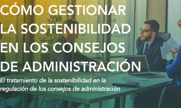 Nueva guía de sostenibilidad en empresas orientada a los consejos de administración