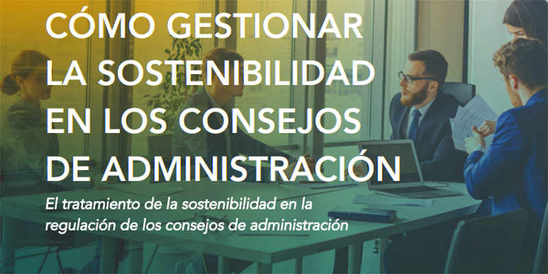 Nueva guía de sostenibilidad en empresas orientada a los consejos de administración